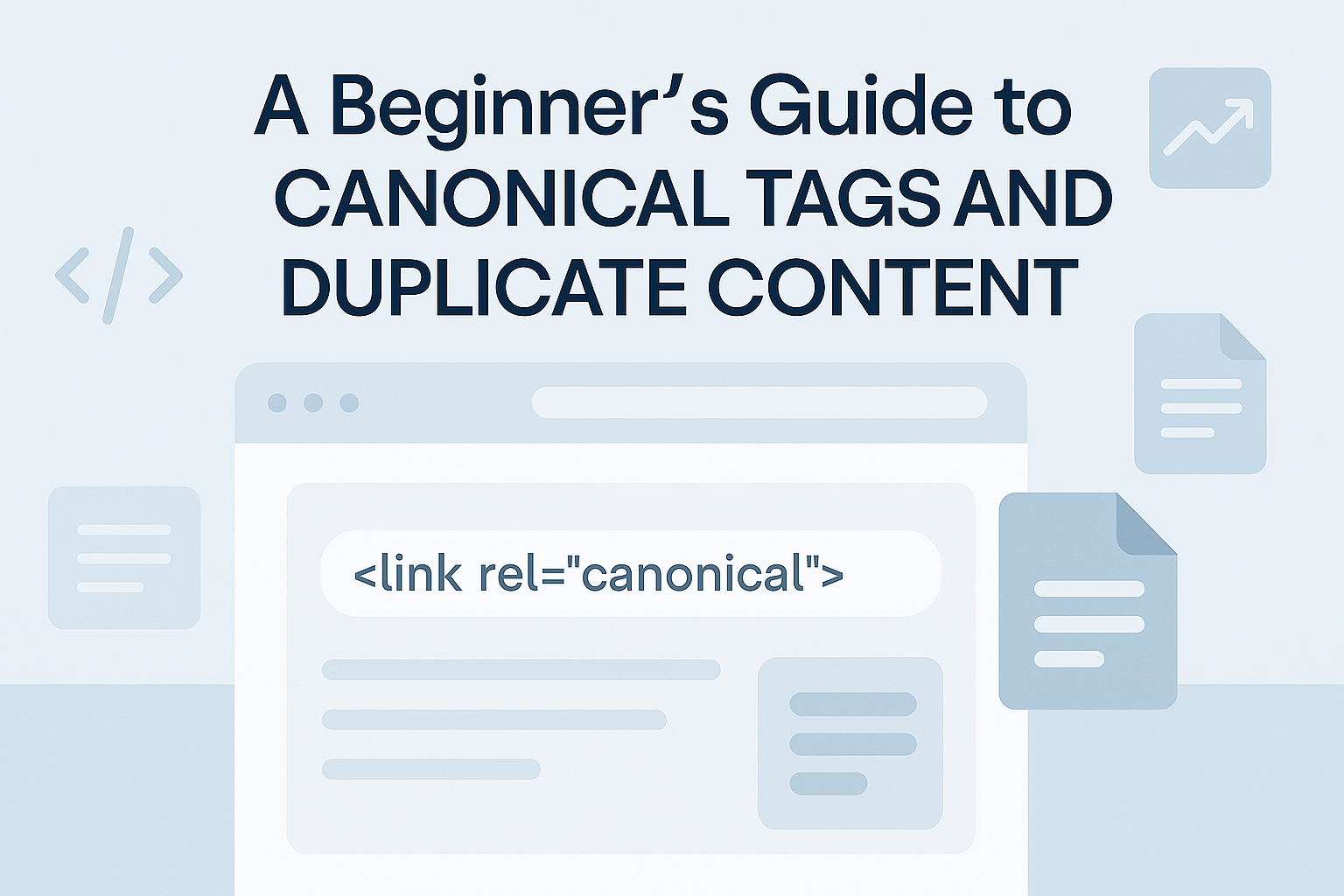 A Beginner's Guide to Canonical Tags and Duplicate Content
